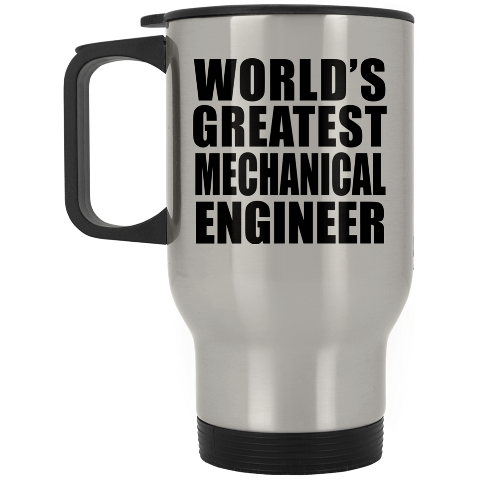 World's Greatest Mechanical Engineer - Silver Travel Mug