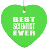 Best Scientist Ever - Heart Ornament