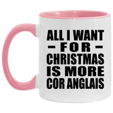 All I Want For Christmas Is More Cor Anglais - 11oz Accent Mug Pink