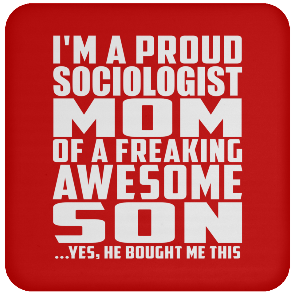 Proud Sociologist Mom Of Awesome Son - Drink Coaster