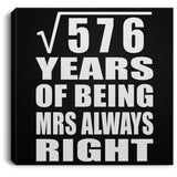 24th Anniversary Square Root of 576 Years Mrs Always Right - Canvas Square