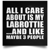 All I Care About Is My Labrottie - Poster Square