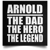 Arnold The Dad The Hero The Legend - Poster Square