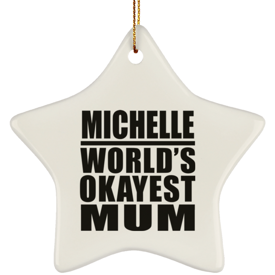 Michelle World's Okayest Mum - Star Ornament