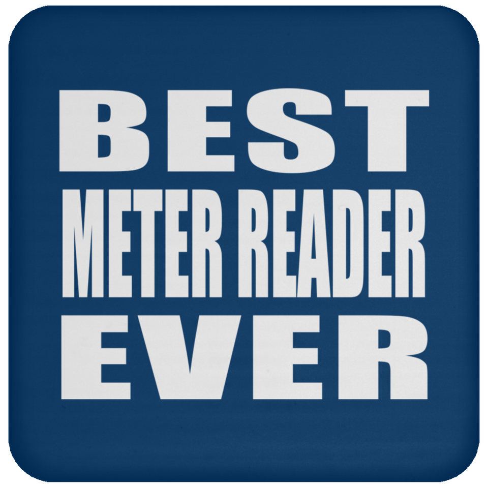 Best Meter Reader Ever - Drink Coaster