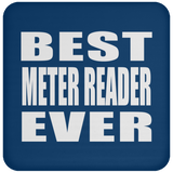 Best Meter Reader Ever - Drink Coaster