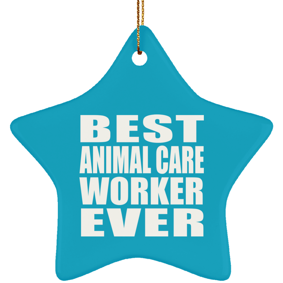 Best Animal Care Worker Ever - Star Ornament