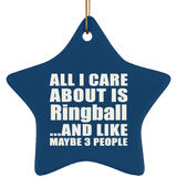 All I Care About Is Ringball - Star Ornament