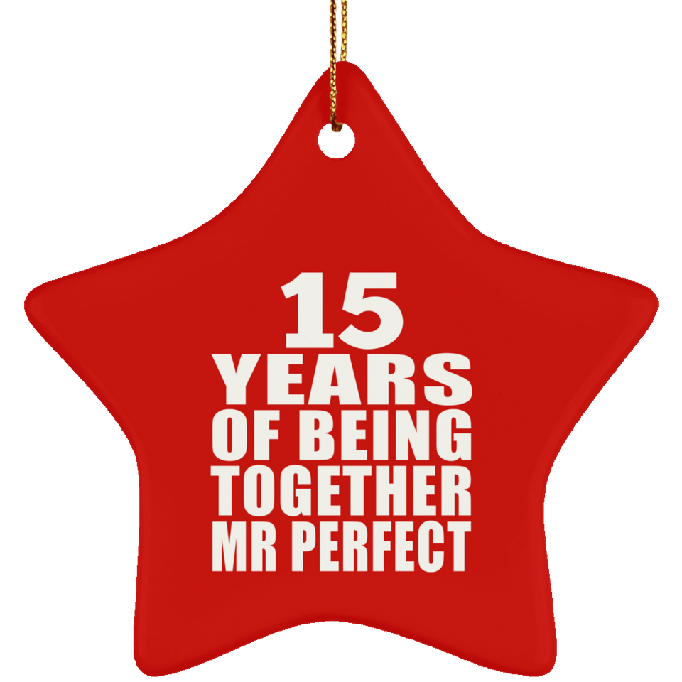 15th Anniversary 15 Years Of Being Mr Perfect - Star Ornament
