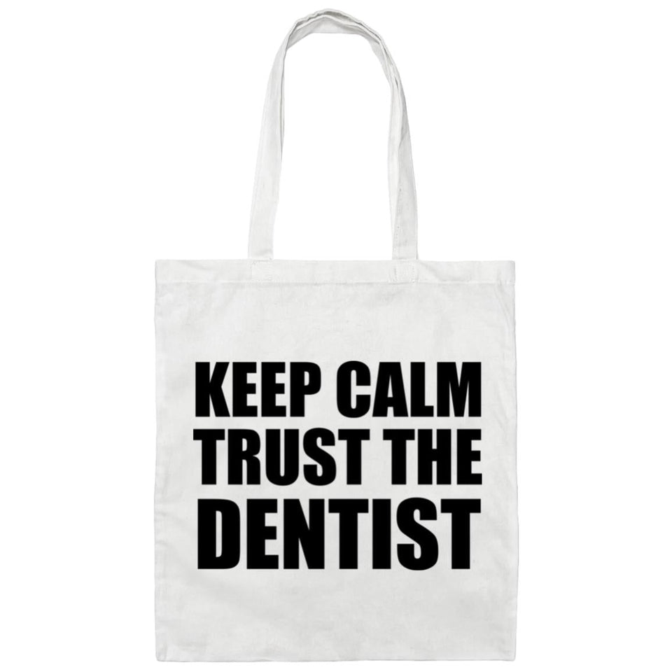 Keep Calm and Trust The Dentist - Tote Bag White