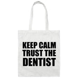 Keep Calm and Trust The Dentist - Tote Bag White