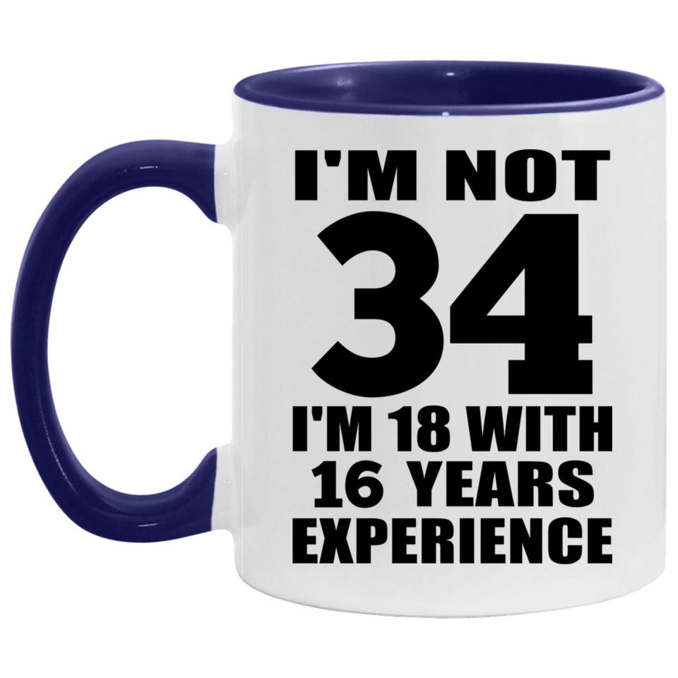 34th Birthday I'm Not 34 I'm 18 With 16 Years Experience - 11oz Accent Mug Purple