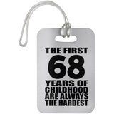 68th Birthday First 68 Years of Childhood Are The Hardest - Luggage Bag Tag