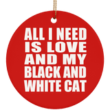 All I Need Is Love And My Black And White Cat - Circle Ornament