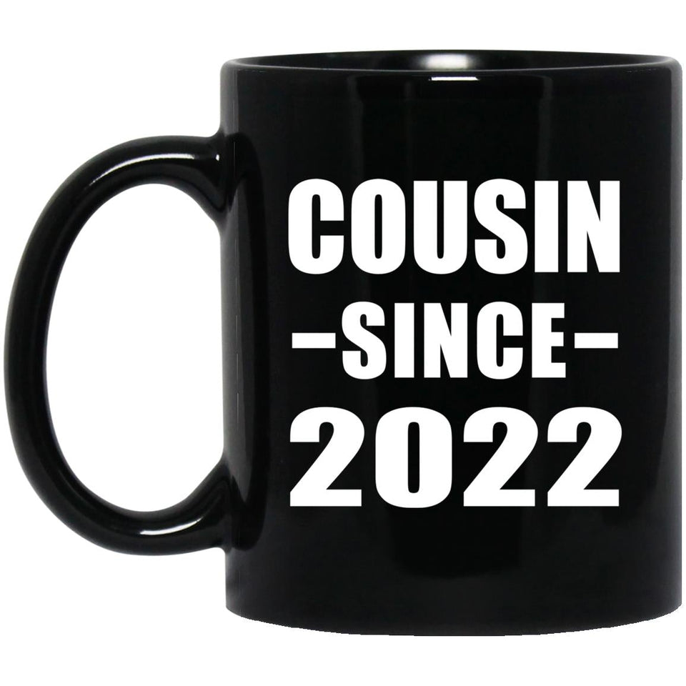 Cousin Since 2022 - 11oz Coffee Mug Black