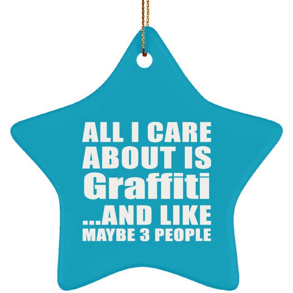 All I Care About Is Graffiti - Star Ornament