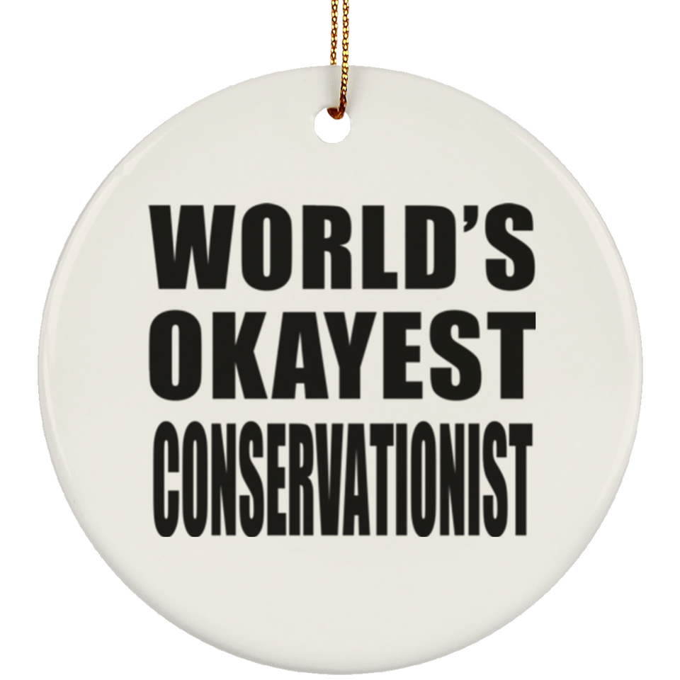 World's Okayest Conservationist - Circle Ornament