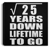 5th Anniversary Square Root of 25 Years Lifetime To Go - Canvas Square
