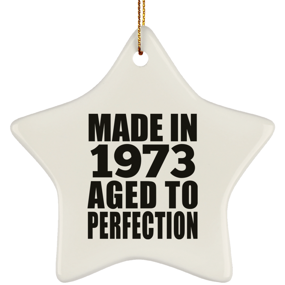 51st Birthday Made In 1973 Aged to Perfection - Star Ornament
