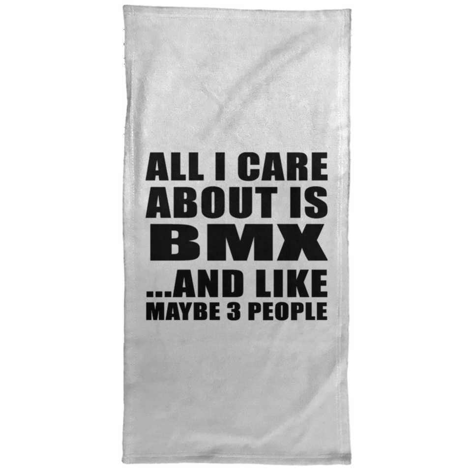 All I Care About Is BMX - Hand Towel