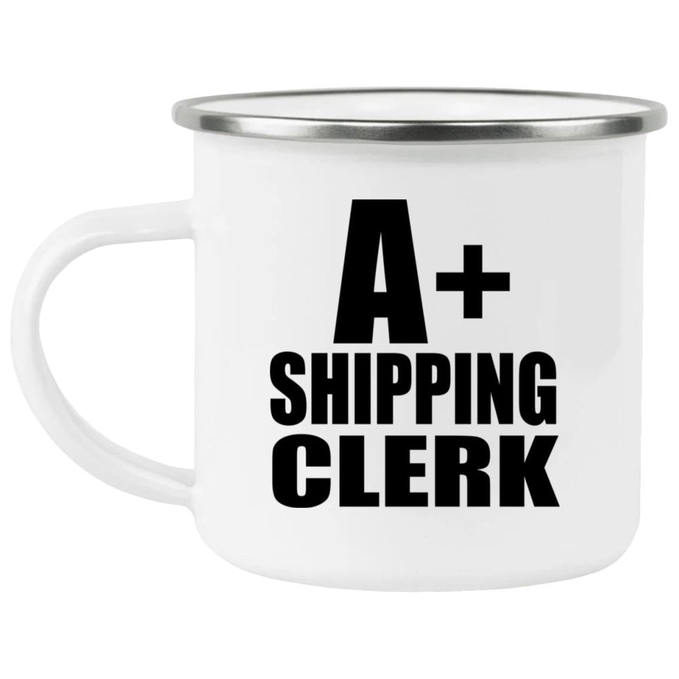 A+ Shipping Clerk - 12oz Camping Mug