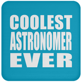 Coolest Astronomer Ever - Drink Coaster