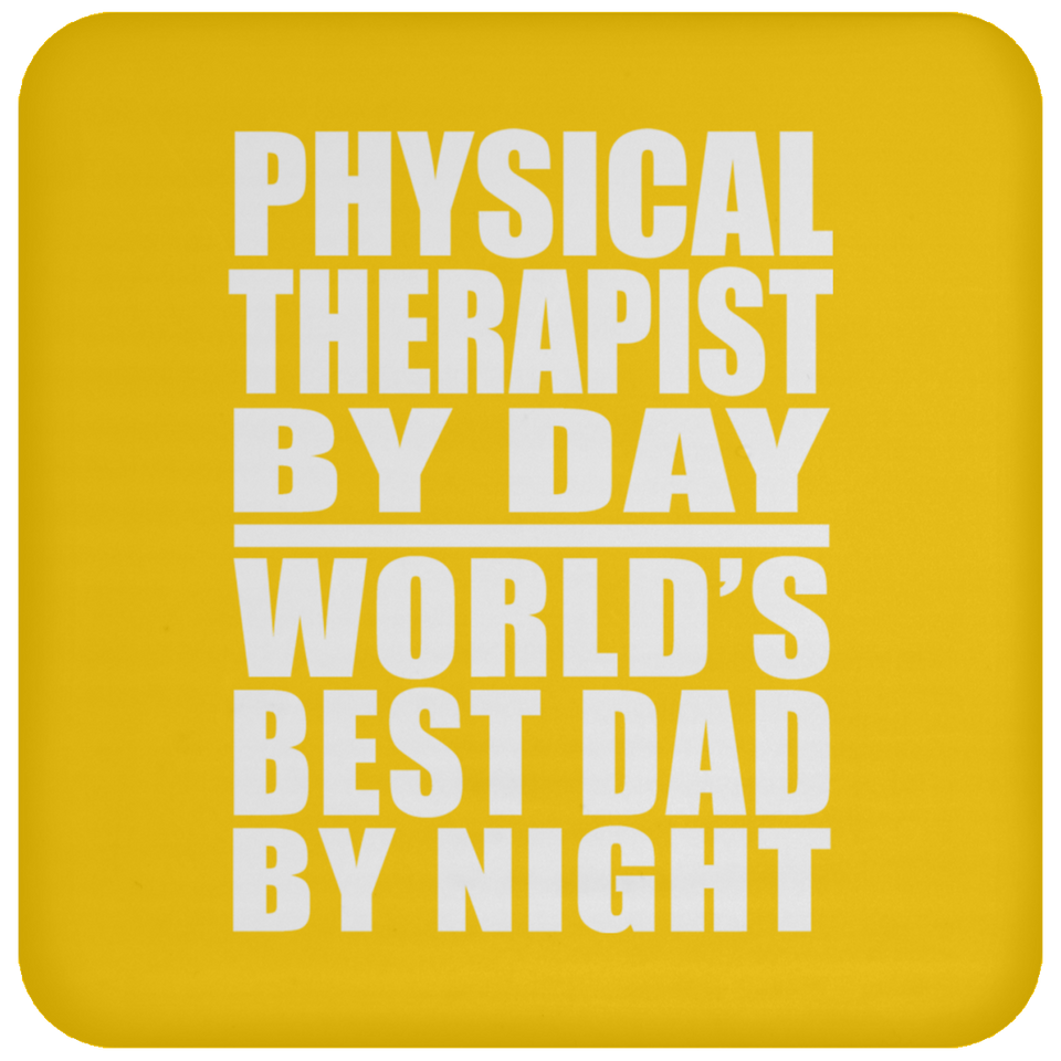Physical Therapist By Day World's Best Dad By Night - Drink Coaster