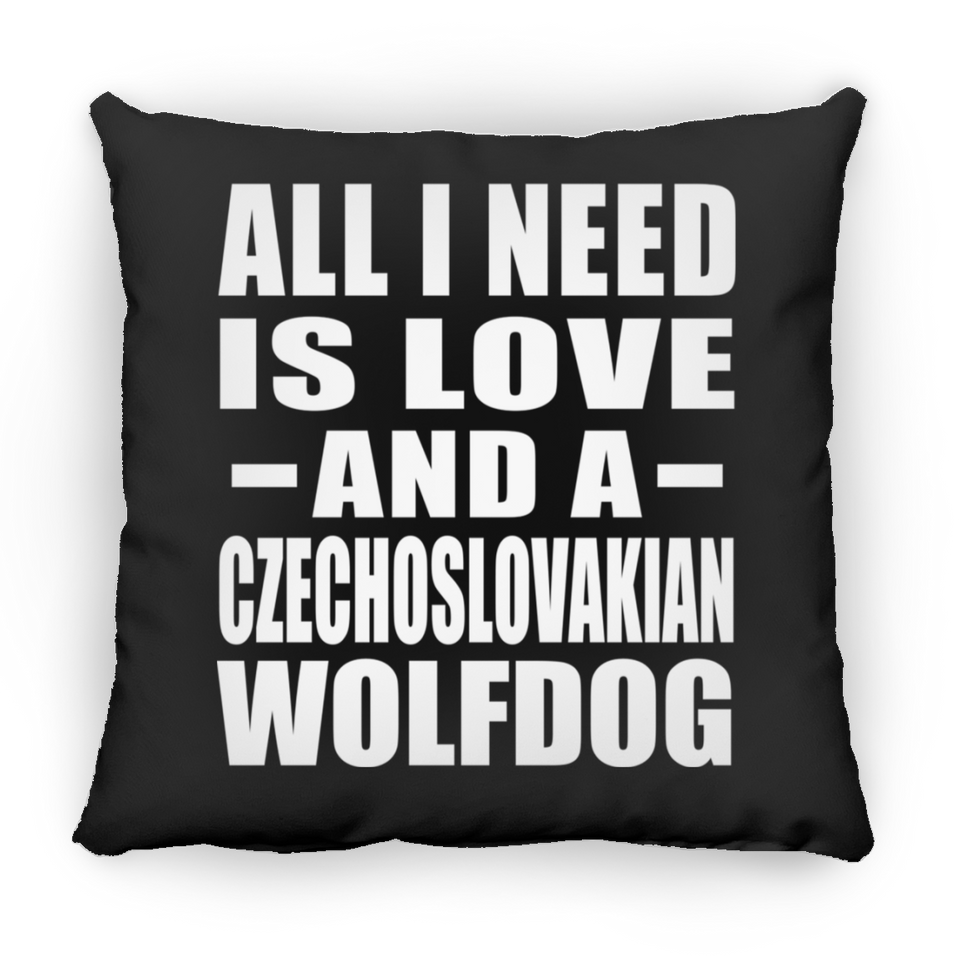 All I Need Is Love And A Czechoslovakian Wolfdog - Throw Pillow Black