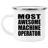 Most Awesome Machine Operator - 12oz Camping Mug