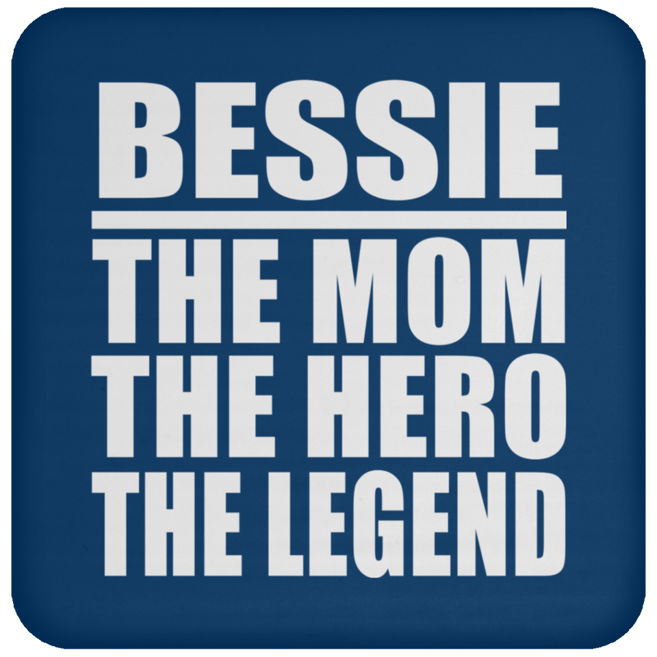 Bessie The Mom The Hero The Legend - Drink Coaster