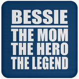 Bessie The Mom The Hero The Legend - Drink Coaster