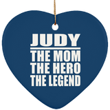 Judy The Mom The Hero The Legend - Heart Ornament