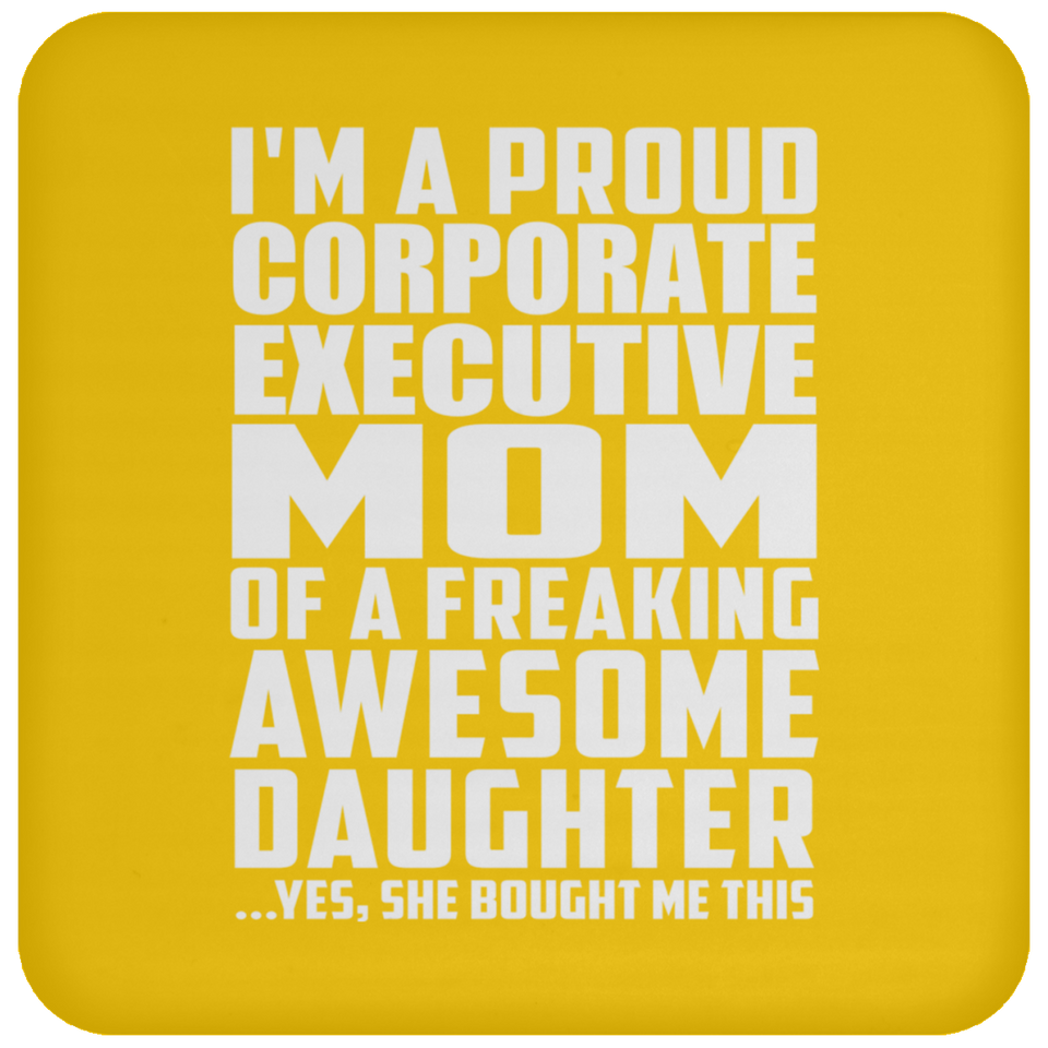 Proud Corporate Executive Mom Of Awesome Daughter - Drink Coaster