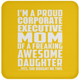 Proud Corporate Executive Mom Of Awesome Daughter - Drink Coaster