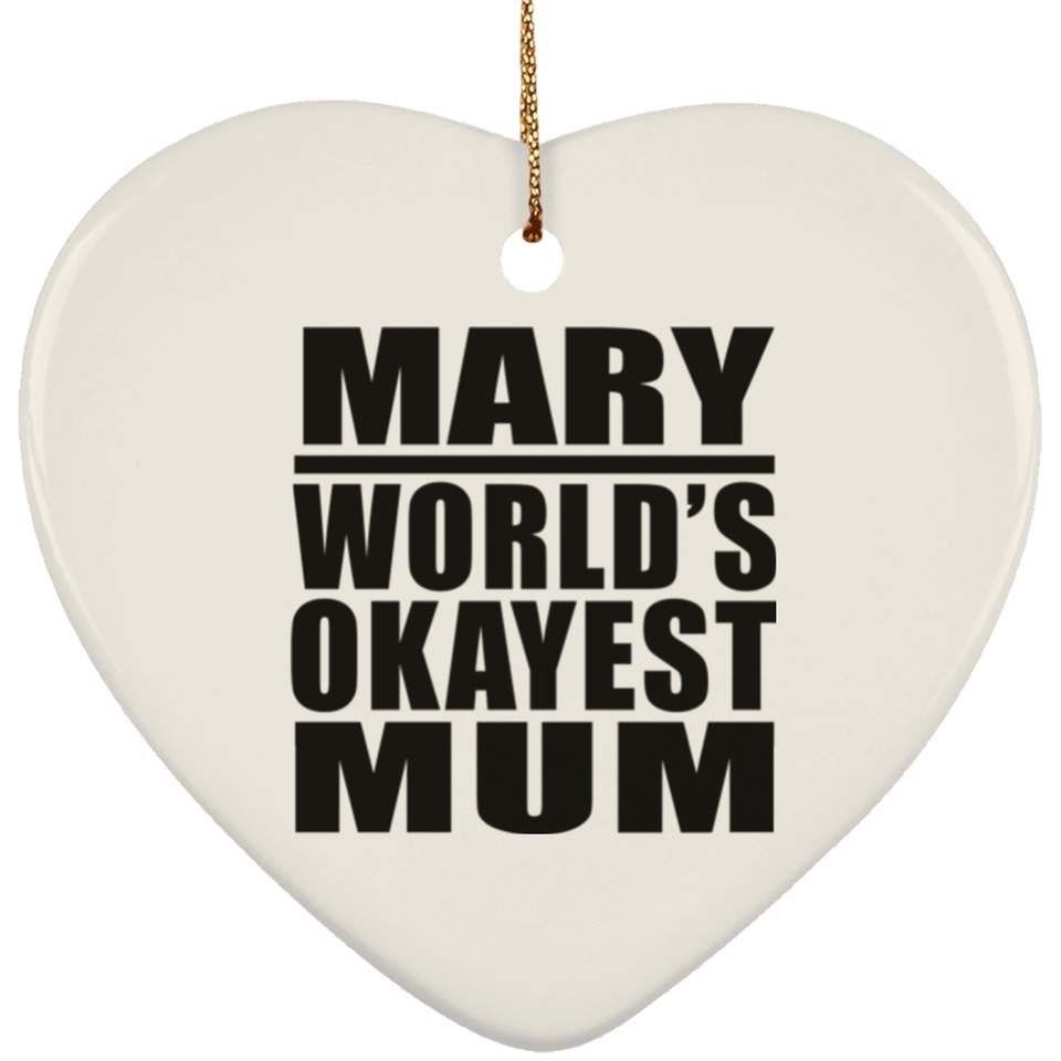 Mary World's Okayest Mum - Heart Ornament