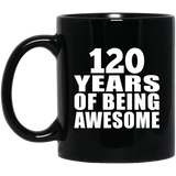 120th Birthday 120 Years Of Being Awesome - 11oz Coffee Mug Black