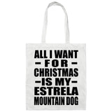 All I Want For Christmas Is My Estrela Mountain Dog - Tote Bag White