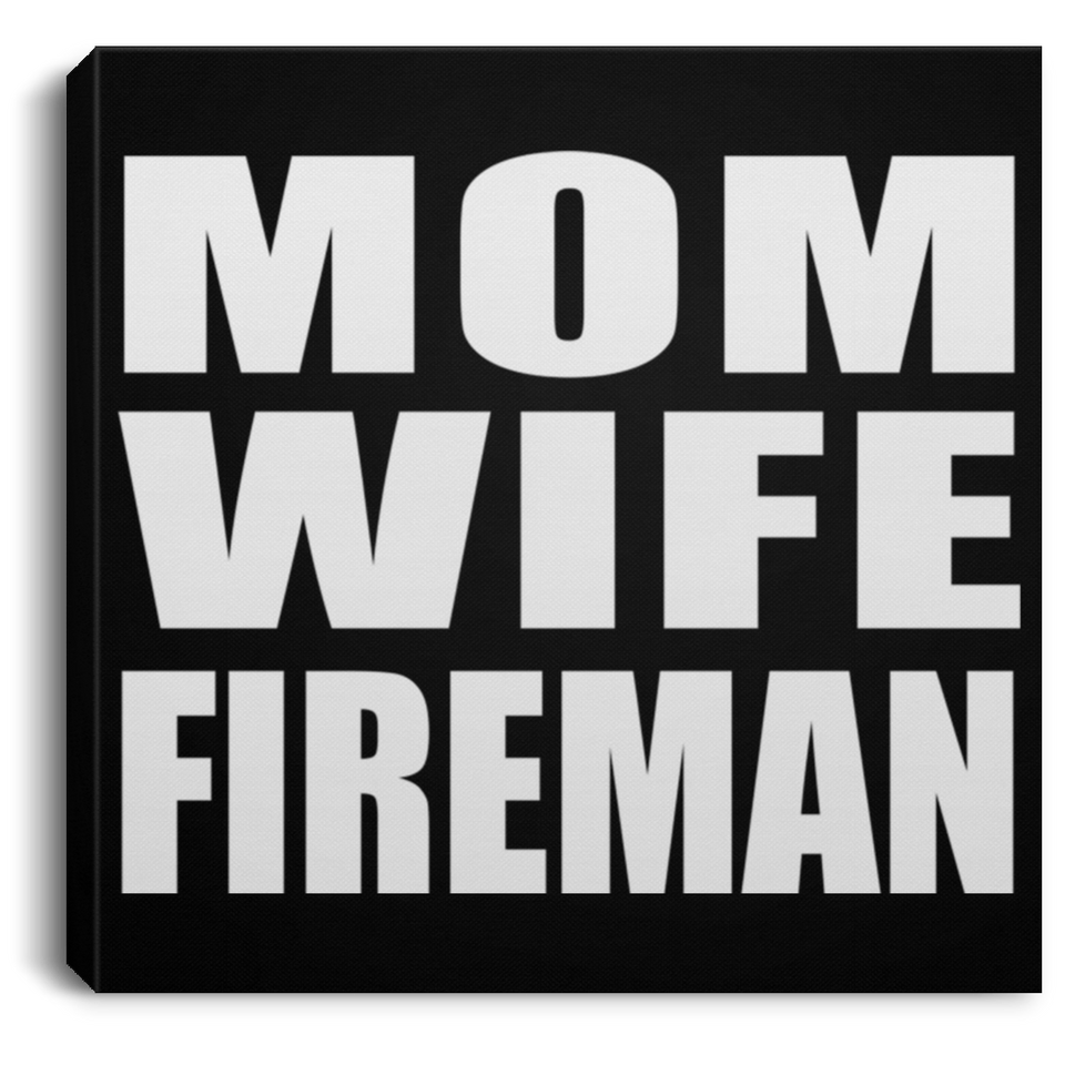 Mom Wife Fireman - Canvas Square