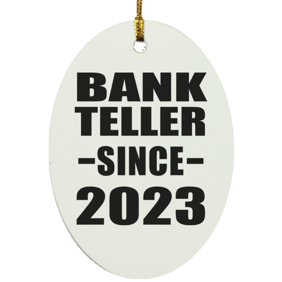 Bank Teller Since 2023 - Oval Ornament