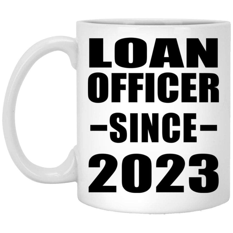 Loan Officer Since 2023 - 11oz Coffee Mug