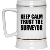 Keep Calm and Trust The Surveyor - Beer Stein