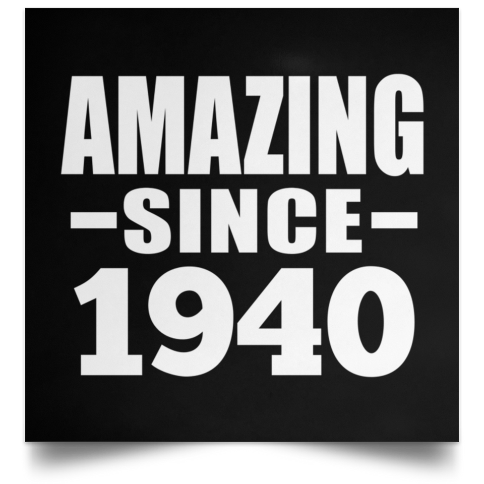 84th Birthday Amazing Since 1940 - Poster Square