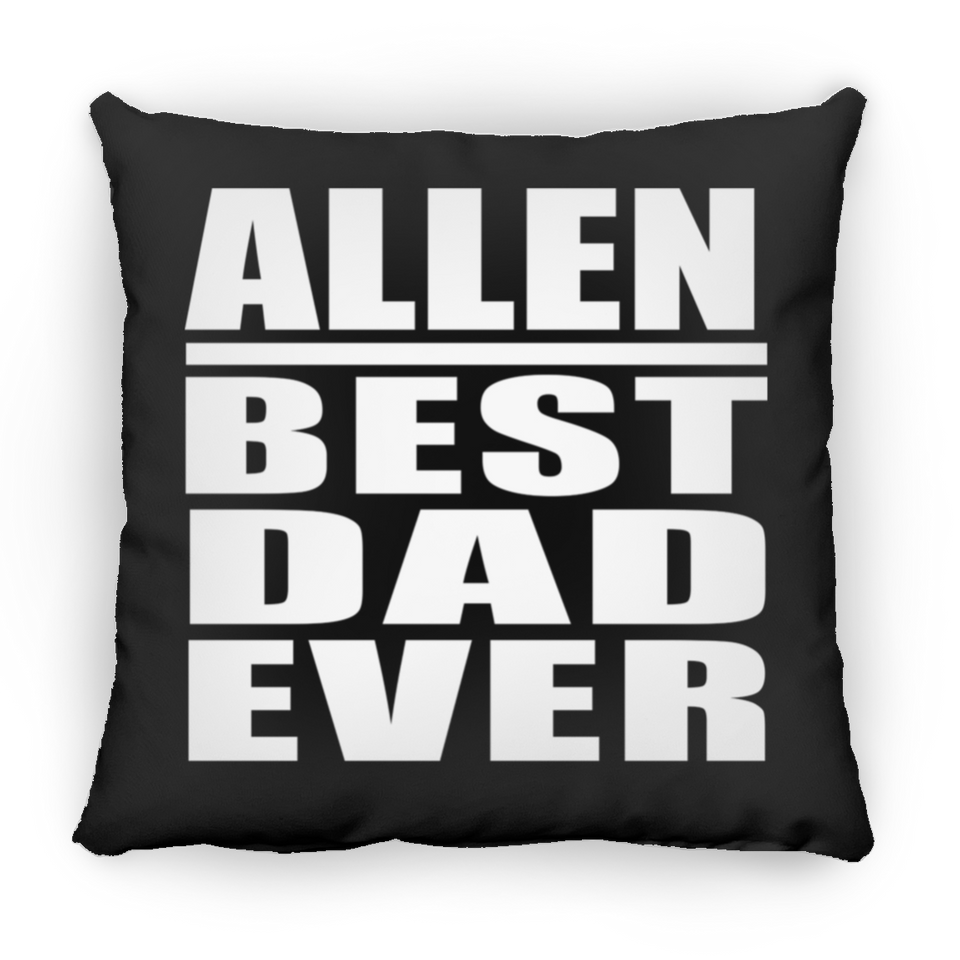 Allen Best Dad Ever - Throw Pillow Black