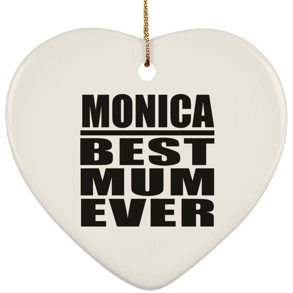 Monica Best Mum Ever - Heart Ornament
