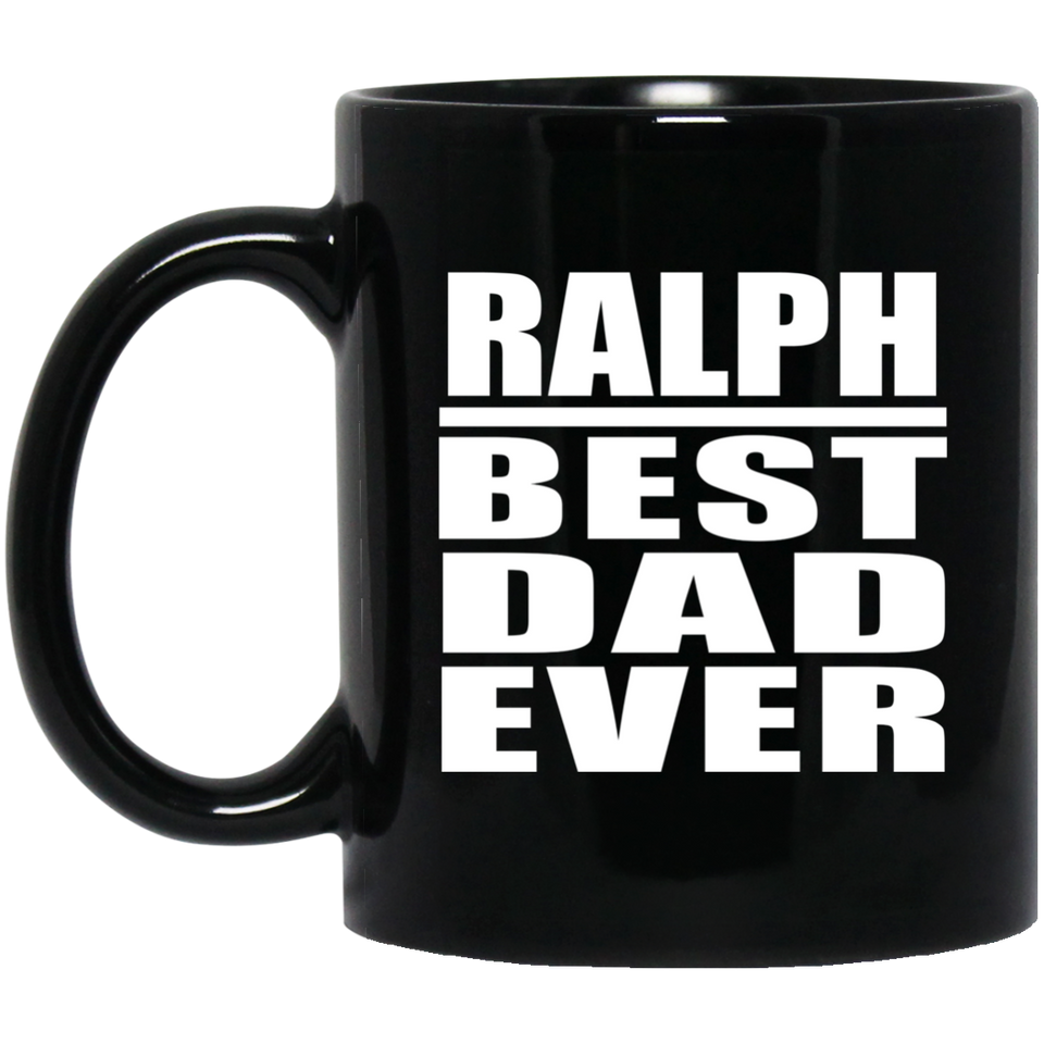 Ralph Best Dad Ever - 11 Oz Coffee Mug Black