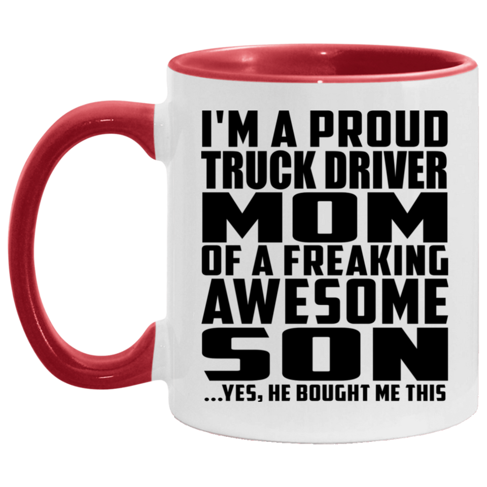 Proud Truck Driver Mom Of Awesome Son - 11oz Accent Mug Red