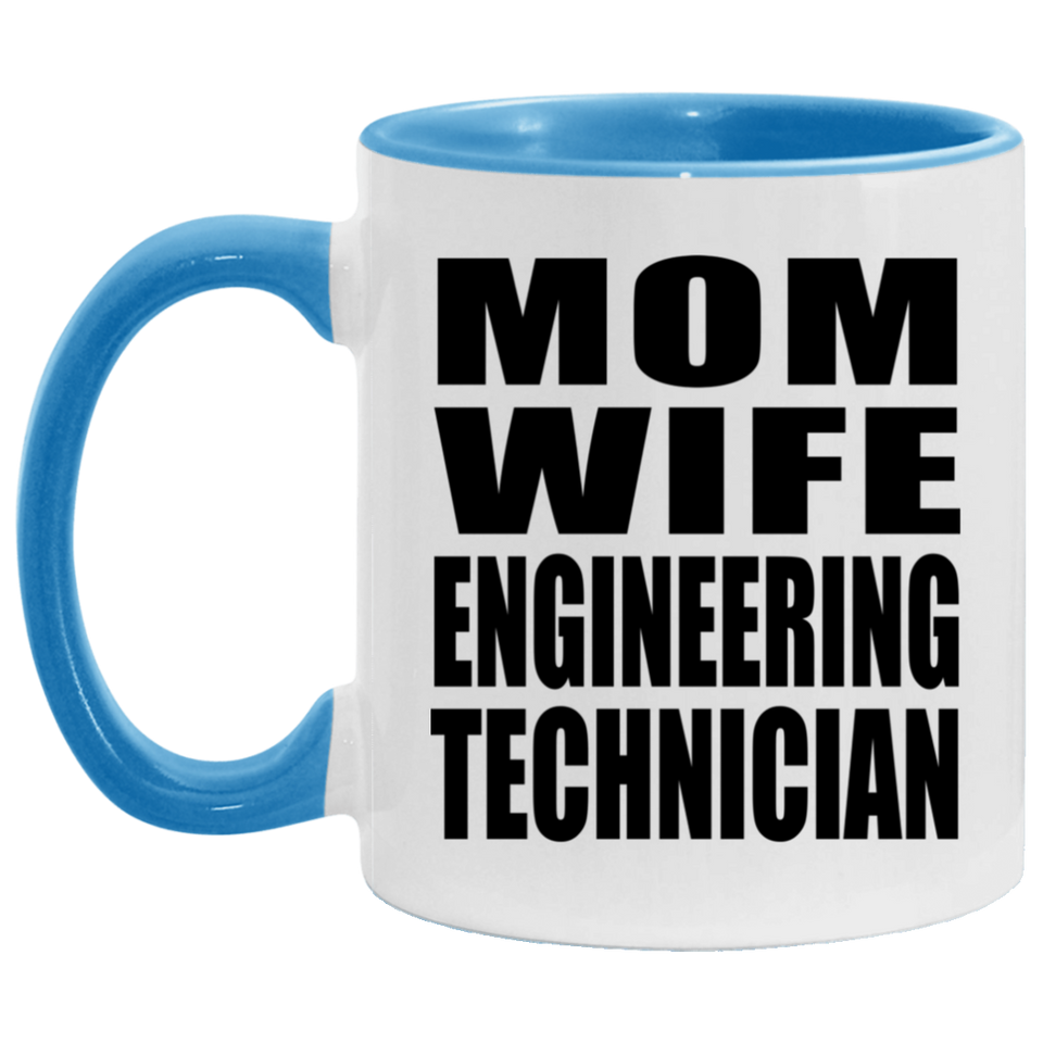 Mom Wife Engineering Technician - 11oz Accent Mug Blue