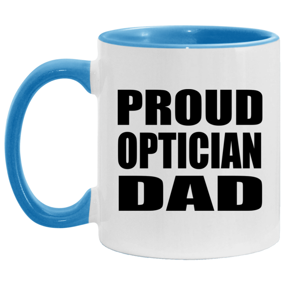 Proud Optician Dad - 11oz Accent Mug Blue