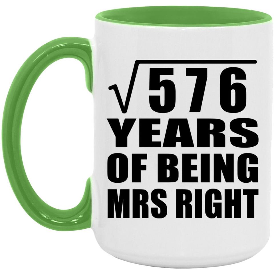 24th Anniversary Square Root of 576 Years of Being Mrs Right - 15oz Accent Mug Green