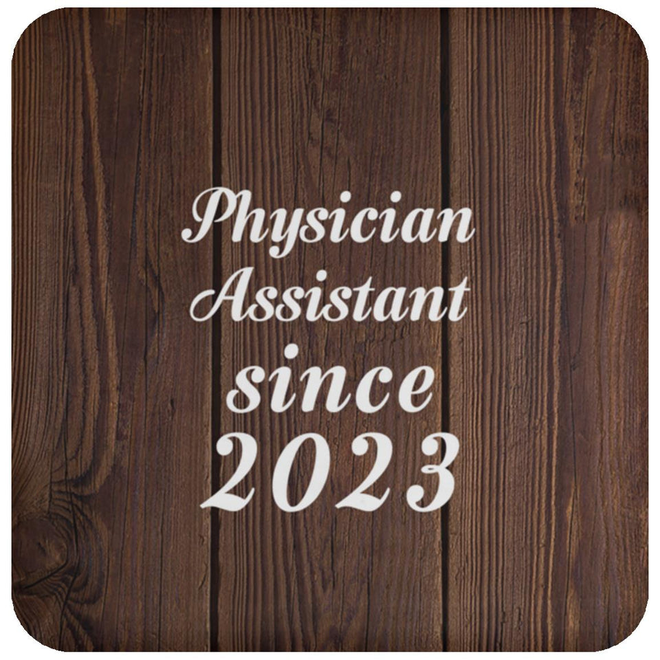 Physician Assistant Since 2023 - Drink Coaster D